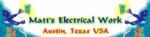 Matt's Electrical Work LLC, Matt Pourrajabi Your trusted Master Electrician with Reasonable Rates in Austin Texas USA
